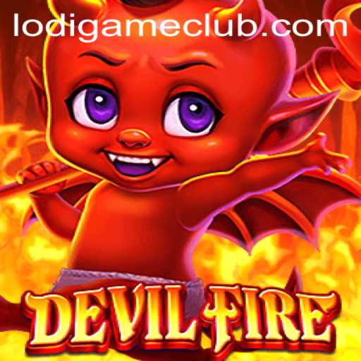 Discovering DevilFire: A Dive into the Latest Gaming Sensation by LodiGame PH