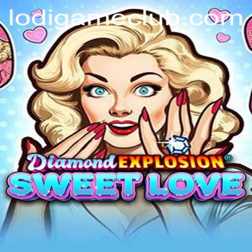 DiamondExplosionSweetLove: A Sweet Journey in Gaming by LodiGame PH